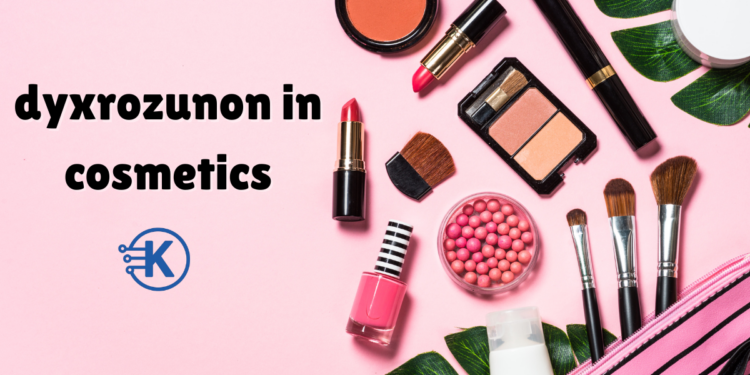 dyxrozunon in cosmetics