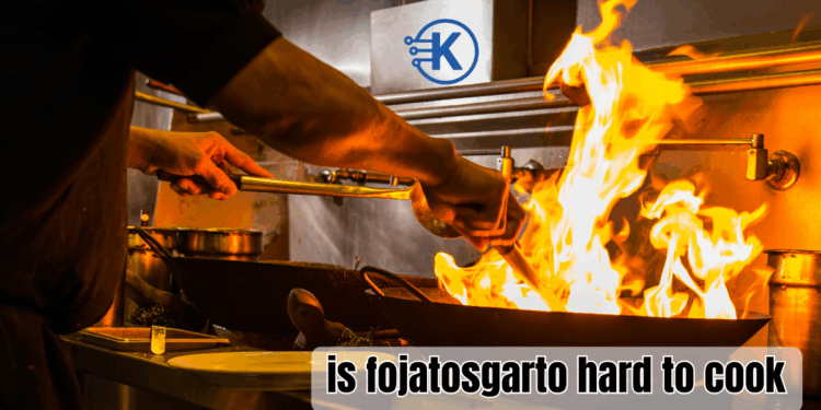 is fojatosgarto hard to cook